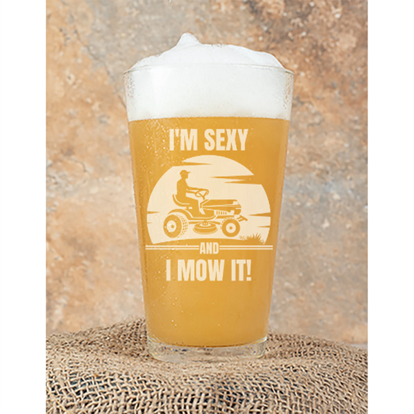 I'm Sexy and I Mow It Engraved Pint